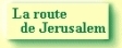 La route de Jérusalem