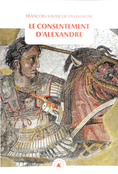 Le consentement d'Alexandre - roman - Aux portes de l’Inde, l’armée d’Alexandre le Grand, épuisée, se révolte contre son chef qui veut l’entraîner malgré elle au bout de la Terre. Tandis qu’Alexandre affronte la rébellion, Roxane, « la&nbsp;Resplendissante&nbsp;», brûle pour le général qui a pris la tête des révoltés. Qui franchira le pas sans retour&nbsp;?